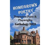 Homegrown Poetry: Downriver Poets & Playwrights Anthology 2025