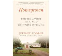 Homegrown: Timothy McVeigh and the Rise of Right-Wing Extremism