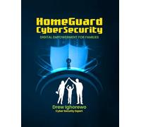 HomeGuard Cybersecurity: Digital Empowerment for Families