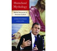 Homeland Mythology : Biblical Narratives in American Culture