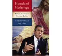 Homeland Mythology : Biblical Narratives in American Culture