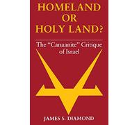 Homeland or Holy Land?: The "Canaanite" Critique of Israel