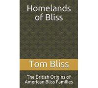 Homelands of Bliss: The British Origins of American Bliss Families