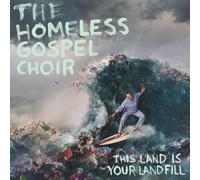 HOMELESS GOSPEL CHOIR - THIS LAND IS YOUR LANDFILL VINYL LP NEW