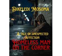 Homeless man on the corner: A tale of unexpected affection