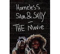 Homeless Sam & Sally: The Movie