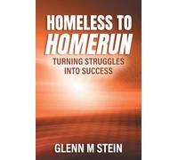 Homeless to Homerun: Turning Struggles Into Success