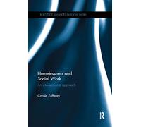 Homelessness and Social Work: An Intersectional Approach (Routledge Advances in Social Work)