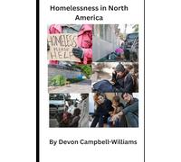 Homelessness in North America: Shadows in the Streets. The Harsh Reality of Homelessness in North America