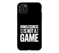 Homelessness Is Not A Game Thought Provoking Case for iPhone 11 Pro Max
