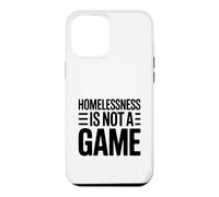 Homelessness Is Not A Game Thought Provoking Case for iPhone 12 Pro Max