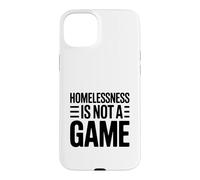 Homelessness Is Not A Game Thought Provoking Case for iPhone 15 Plus