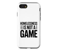 Homelessness Is Not A Game Thought Provoking Case for iPhone SE (2020) / 7/8