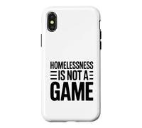 Homelessness Is Not A Game Thought Provoking Case for iPhone X/XS