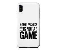 Homelessness Is Not A Game Thought Provoking Case for iPhone XS Max