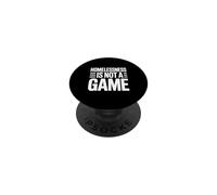 Homelessness Is Not A Game Thought Provoking PopSockets Adhesive PopGrip