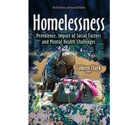 Homelessness: Prevalence, Impact of Social Factors and Mental Health Challenges (Social Issues, Justice and Status)