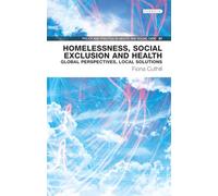 Homelessness, Social Exclusion and Health: Global perspectives, local solutions (Policy and Practice in Health and Social Care): 27