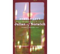 Homely Love: Prayers and reflections using the words of Julian of Norwich