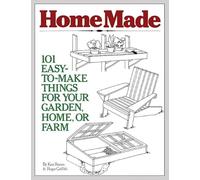 HomeMade: 101 Easy-to-Make Things for Your Garden, Home, or Farm