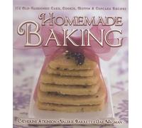 Homemade Baking: 175 old-fashioned cake, cookie, muffin & cupcake recipes