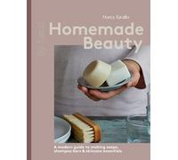 Homemade Beauty: A Modern Guide to Making Soaps, Shampoo Bars & Skincare Essentials (By Hand)