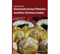 Homemade German Platzchen: And Other Christmas Cookies