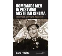 Homemade Men in Postwar Austrian Cinema: Nationhood, Genre and Masculinity: 15 (Film Europa, 15)