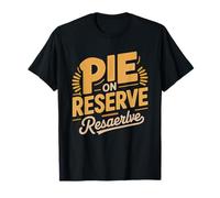 Homemade Pie Baker Who Always Has One Frozen Case Emergency T-Shirt