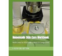Homemade Skin Care Workbook: With Links to YOUTUBE Videos in Large Print