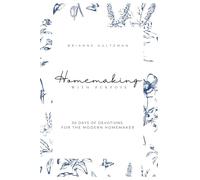 Homemaking with Purpose: 30 Days of Devotions for the Modern Homemaker