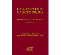 Homeopathic Cancer Drugs: Oncology Materia Medica - 2nd edition
