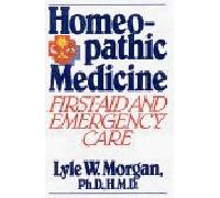 Homeopathic Medicine: First Aid and Emergency Care