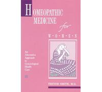 Homeopathic Medicine for Women: An Alternative Approach to Gynecological Health Care