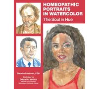 Homeopathic Portraits in Watercolor: The Soul in Hue