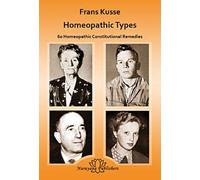 Homeopathic Types: 60 of the Most Important Constitutional Types with Photographs