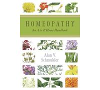 Homeopathy An A To Z Home Handbook by Alan V Schmukler Paperback Book