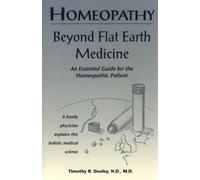 Homeopathy: Beyond Flat Earth Medicine