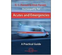 Homeopathy for Acutes and Emergencies, A Practical Guide