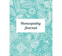 homeopathy journal: notebook homeopathic natural medicine blank lined | 8,5 x 11 inch | 120 pages | homeopath | remedies | gift | floral cover