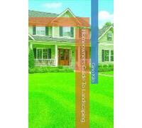 Homeowners Guide To Landscaping