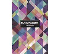 Homeowner's Logbook: Log Book for Keeping Track of All Maintenance and Repairs of Your Home's Systems and Appliances - Record Upgrades and Home ... Pattern Cover (Home Maintenance Log Books)