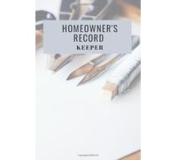 Homeowner's Record Keeper: Homeowner Tracker And Record Book For Tracking Inventory and Repair, Record Household Property for Insurance Claim Purposes