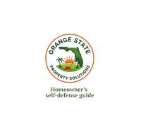 HOMEOWNER'S SELF-DEFENSE GUIDE: The official property maintenance manual by Orange State Property Solutions