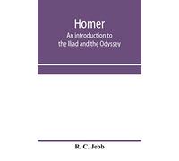 Homer: an introduction to the Iliad and the Odyssey