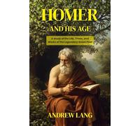 Homer and His Age (Edition2nd)
