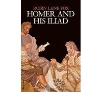Homer and His Iliad