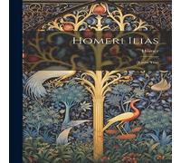 Homer i Ilias: [Latin Text Paperback Book Homer Multicolor