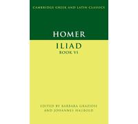 Homer: Iliad Book Vi (Cambridge Greek and Latin Classics)