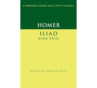 Homer: Iliad Book XXIII (Cambridge Gr nd Latin Classics)